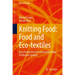 Knitting Food: Food and Eco-Textiles: New Perspectives for Sustainable Urban Production Systems