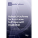 Robotic Platforms for Assistance to People with Disabilities