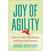 Joy of Agility: How to Solve Problems and Succeed Sooner
