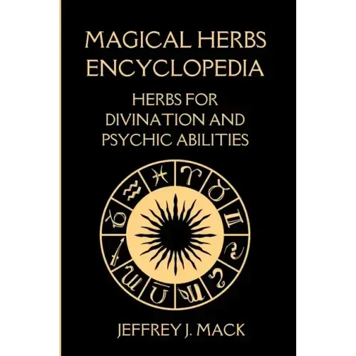 Magical Herbs Encyclopedia: : Herbs for Divination and Psychic Abilities