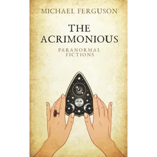 The Acrimonious: Paranormal Fictions