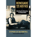 Renegade for Justice: Defending the Defenseless in an Outlaw World