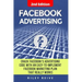 Facebook Advertising: Crack the Facebook Ad Code with an Easy-To-Implement Facebook Marketing Plan That Really Works and Reach 4000 Potentia