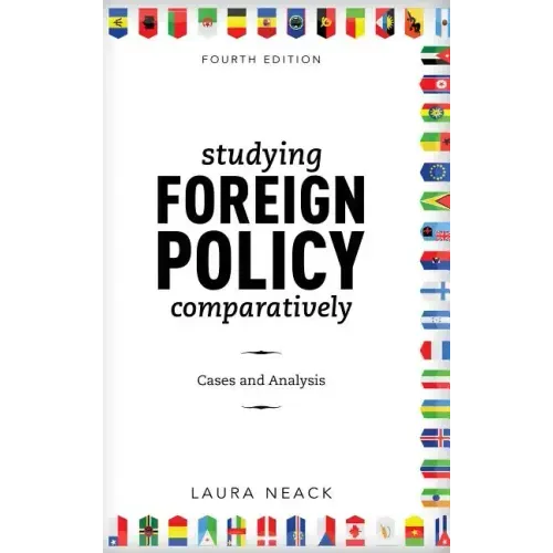 Studying Foreign Policy Comparatively: Cases and Analysis