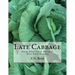 Late Cabbage: From Seed Until Harvest; Also Seed Raising