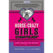 For Horse-Crazy Girls Only: Everything You Want to Know about Horses