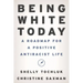 Being White Today: A Roadmap for a Positive Antiracist Life