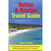Belize & Roatan Travel Guide: Attractions, Eating, Drinking, Shopping & Places To Stay