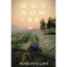 But Now I See