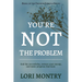 You're Not the Problem: End the Overwhelm, Restore Energy, and Make Progress that Lasts