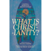 What Is Christianity?: Faith & Morality Reconsidered