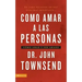 Cómo Amar a Las Personas: Cómo Amar Y Ser Amado = Loving People
