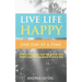 Live Life Happy One Day at a Time