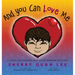 And You Can Love Me: a story for everyone who loves someone with Autism Spectrum Disorder (ASD)