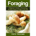 Foraging: A beginner's guide to discovering the best foods to forage in the wild