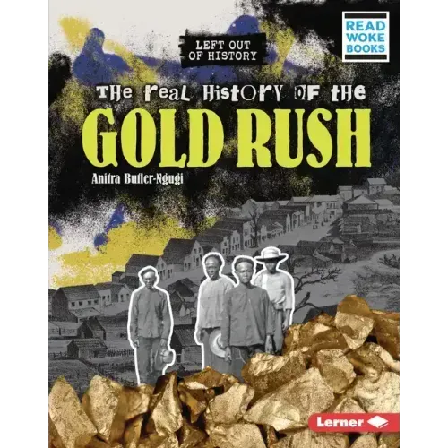 The Real History of the Gold Rush
