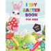 I SPY Easter Book for Kids Ages 2-5: A Happy Activity for Easter Things - Counting, Coloring and Guessing Game for Toddler, Preschool and Kids!
