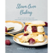 Steam Oven Baking: 25+ sweet and stunning recipes made simple using your combi steam oven