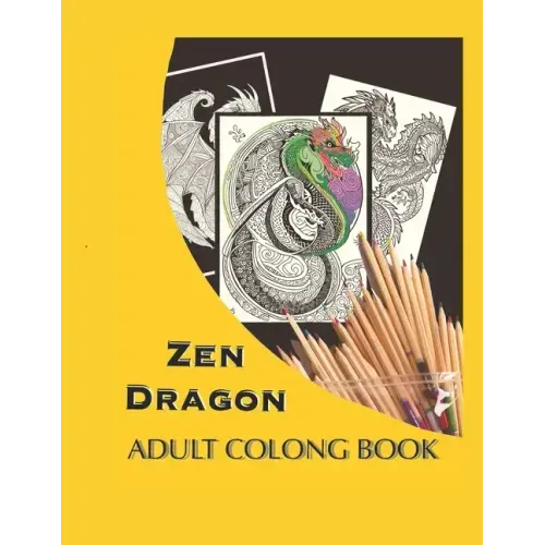 Zen Dragon: Adult Coloring Book