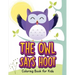 The Owl Says Hoot (Owl Coloring Book for Children 1)