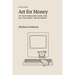 Art For Money: Up Your Freelance Game and Get Paid What You're Worth