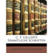 C. F. Gellerts Sammtliche Schriften, Sechster Theil