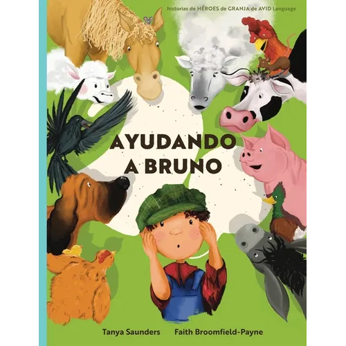 Ayudando a Bruno: una historia de implantes cocleares perdidos y encontrados en la granja (el joven granjero tiene pérdida de audición), contada a tra
