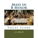 Mass in B Minor: Vocal Score