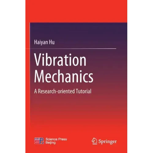 Vibration Mechanics: A Research-Oriented Tutorial