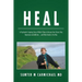 Heal: A Psychiatrist's Inspiring Story of What it Takes to Recover from Chronic Pain, Depression, and Addiction...and What Stands in the Way