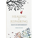 Healing & Repairing: Essays on Sefer Bereishit