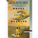 Money and the Meaning of Life