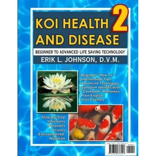 Koi Health & Disease: Everything You Need To Know 2nd Edition