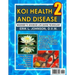 Koi Health & Disease: Everything You Need To Know 2nd Edition
