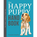 The Happy Puppy Handbook: Your Guide To Raising A Great Dog