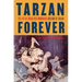 Tarzan Forever: The Life of Edgar Rice Burroughs the Creator of Tarzan