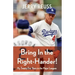 Bring in the Right-Hander!: My Twenty-Two Years in the Major Leagues