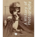 A History of Photography: The Musée d'Orsay Collection 1839-1925