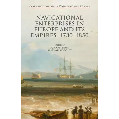 Navigational Enterprises in Europe and Its Empires, 1730-1850