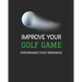 Improve Your Golf Game: Performance Stats Workbook