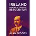 Ireland: Republicanism and Revolution