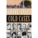 Grave Tales: cold Cases