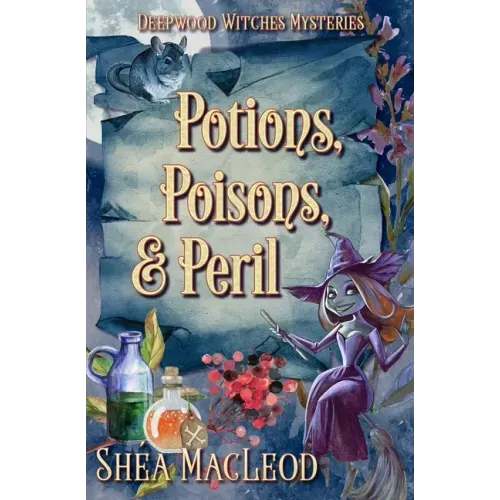 Potions, Poisons, and Peril: A Witchy Paranormal Cozy Mystery