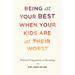 Being at Your Best When Your Kids Are at Their Worst: Practical Compassion in Parenting