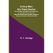 Every Man His Own Doctor; The Cold Water, Tepid Water, and Friction-Cure, as Applicable to Every Disease to Which the Human Frame Is Subject, and Also