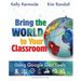 Bring the World to your Classroom: Using Google Geo Tools
