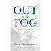 Out of the Fog: Moving From Confusion to Clarity After Narcissistic Abuse
