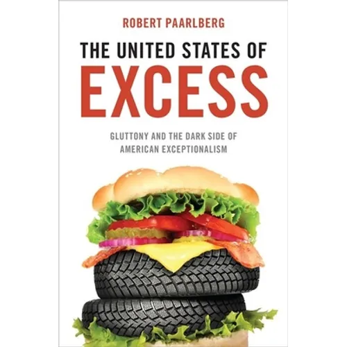 The United States of Excess: Gluttony and the Dark Side of American Exceptionalism