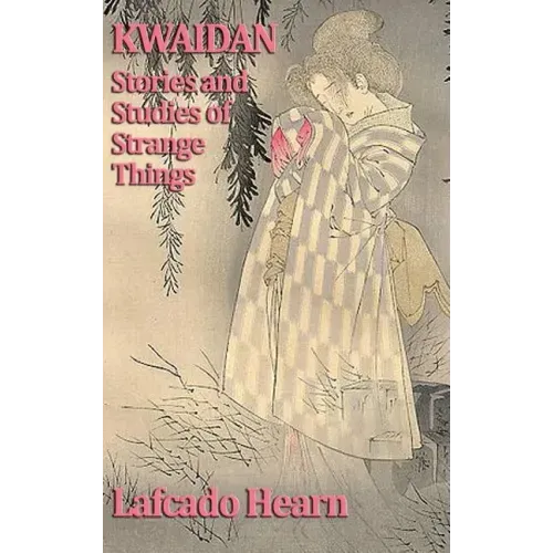 Kwaidan, Stories and Studies of Strange Things