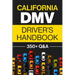 California DMV Driver's Handbook: Practice for the California Permit Test with 350+ Driving Questions and Answers